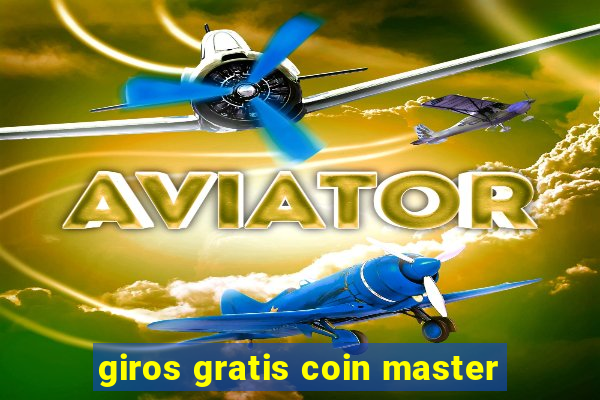 giros gratis coin master